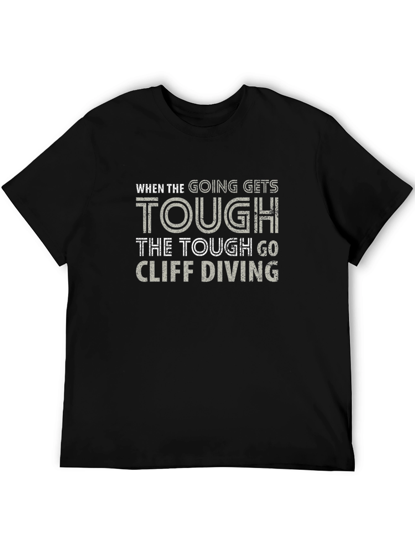 Cliff Diving T-Shirt - When the Going Gets Tough