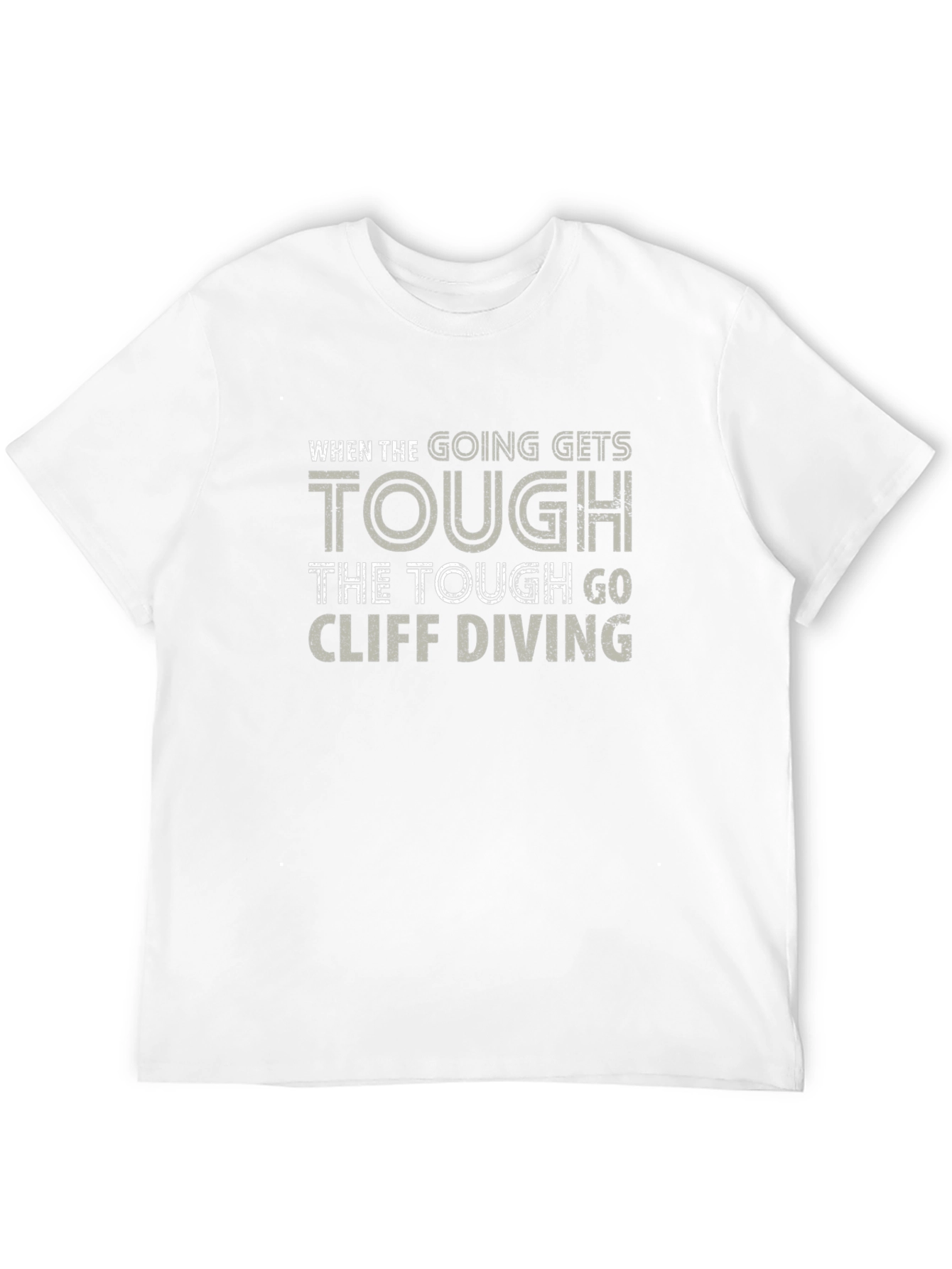 Cliff Diving T-Shirt - When the Going Gets Tough