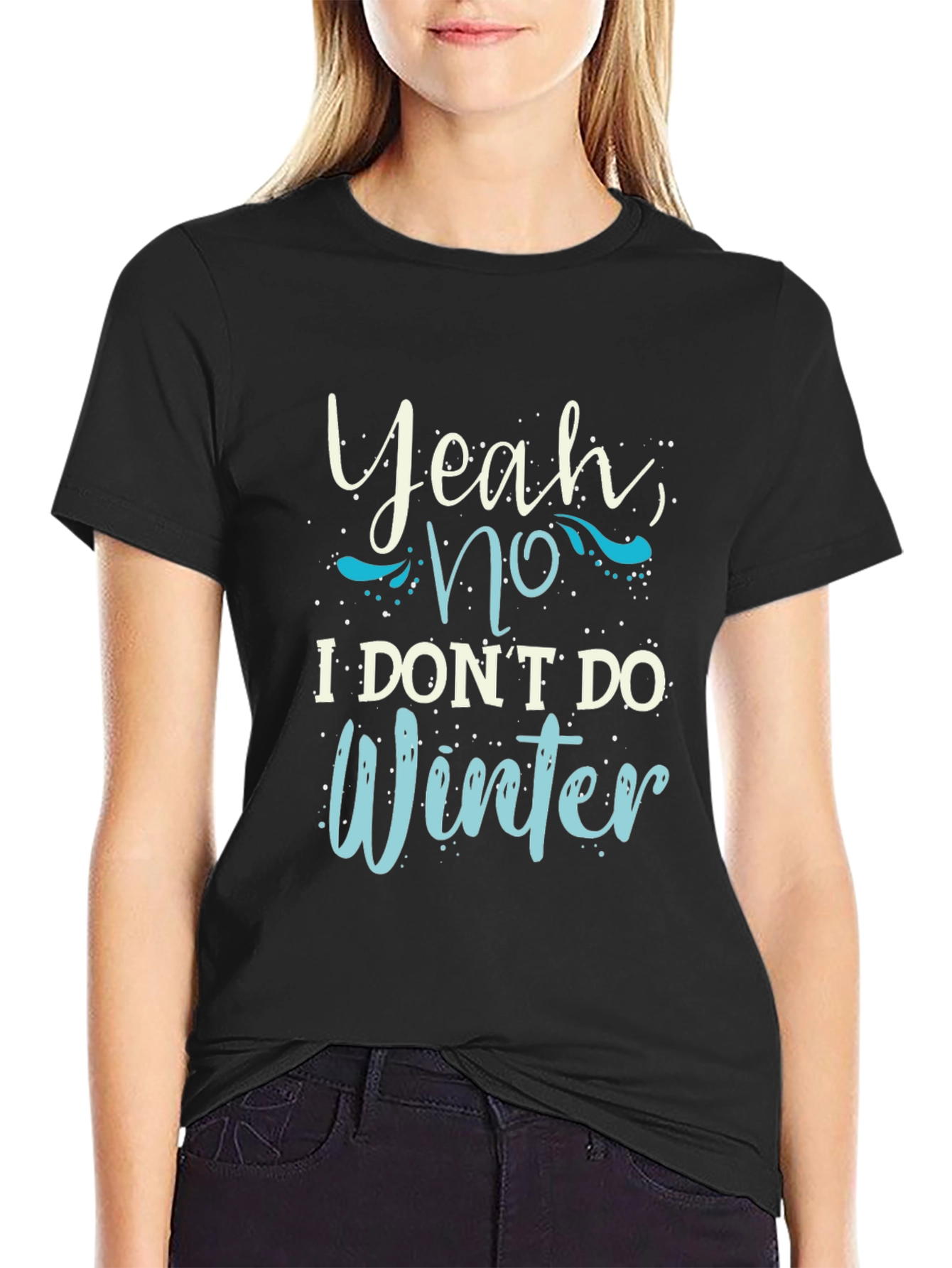Funny I Dont Do Winter Graphic Tee
