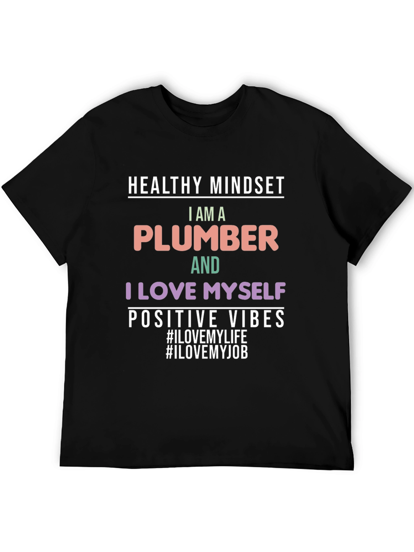 I am a Plumber T-Shirt - Healthy Mindset