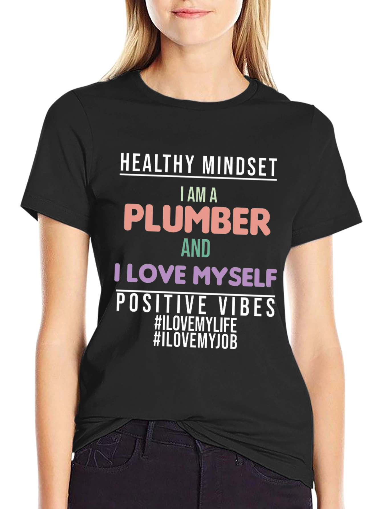 I am a Plumber T-Shirt - Healthy Mindset