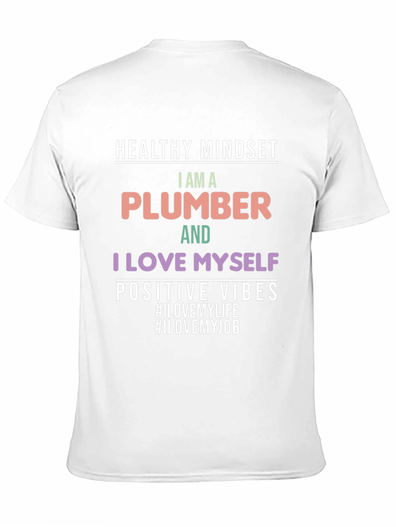 I am a Plumber T-Shirt - Healthy Mindset