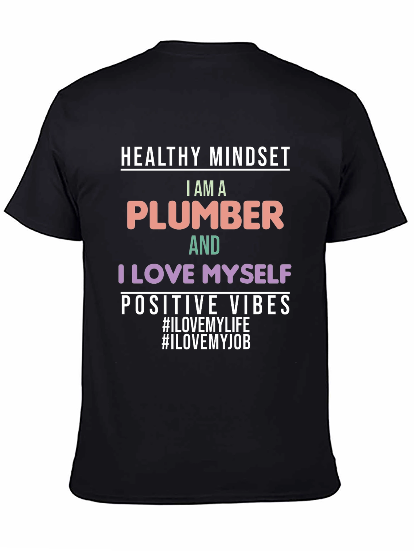 I am a Plumber T-Shirt - Healthy Mindset