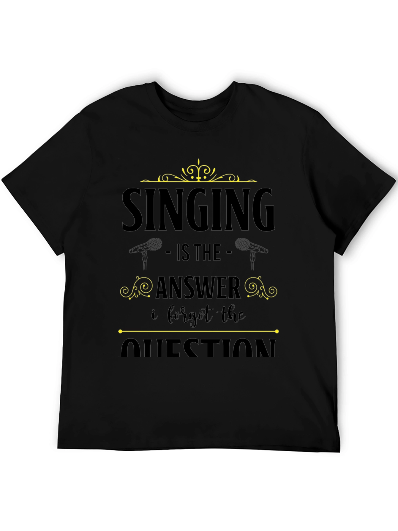 Singing Is The Answer T-Shirt