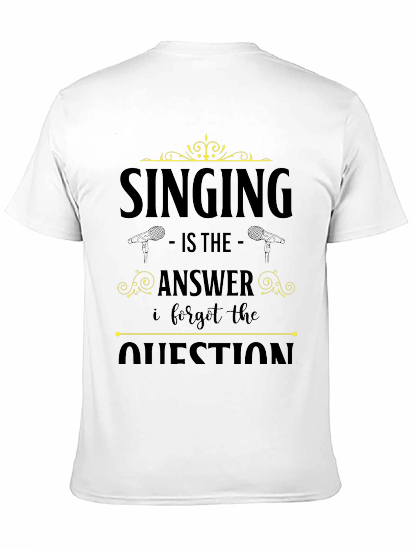 Singing Is The Answer T-Shirt