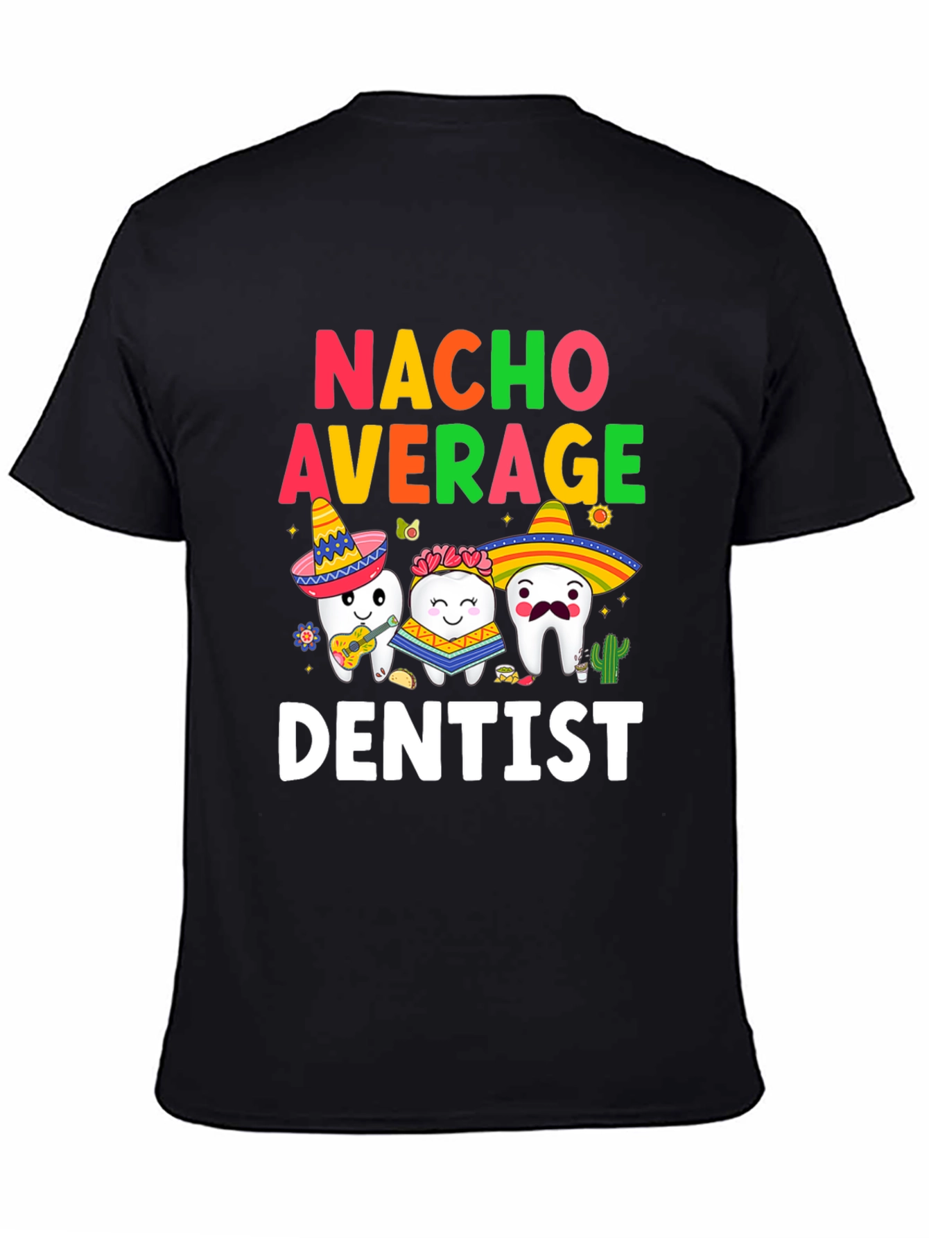Nacho Average Dentist T-Shirt