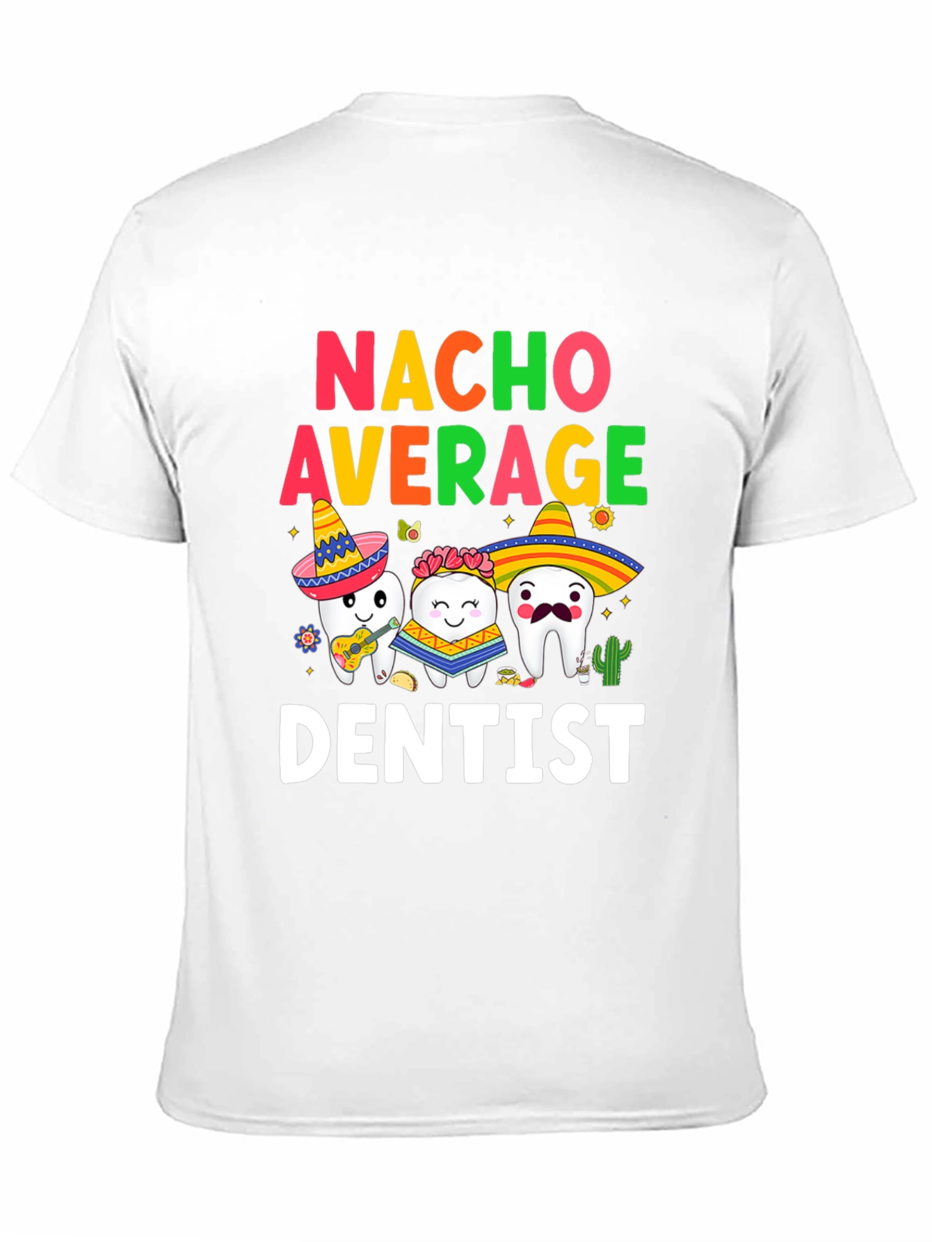 Nacho Average Dentist T-Shirt