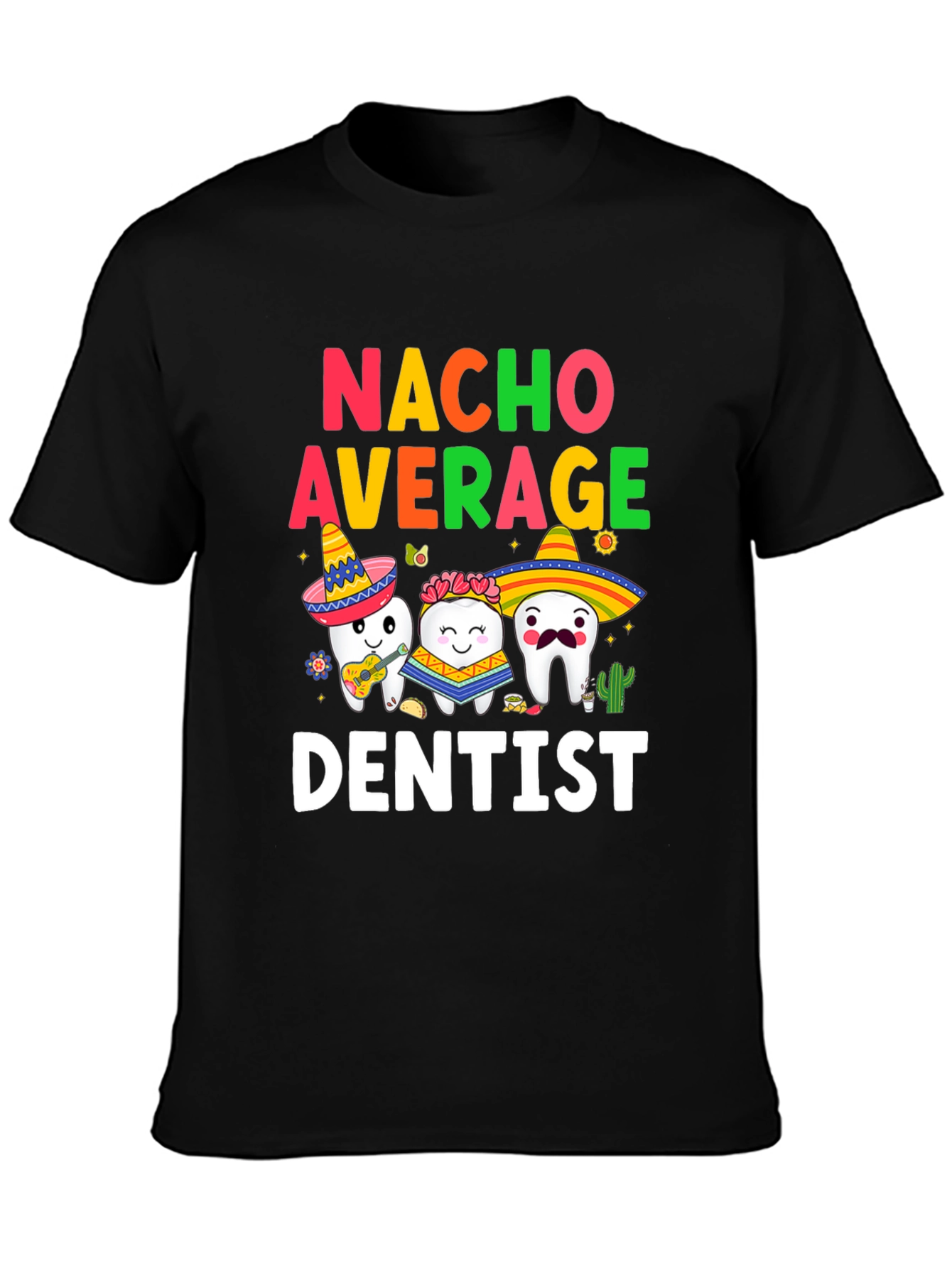 Nacho Average Dentist T-Shirt