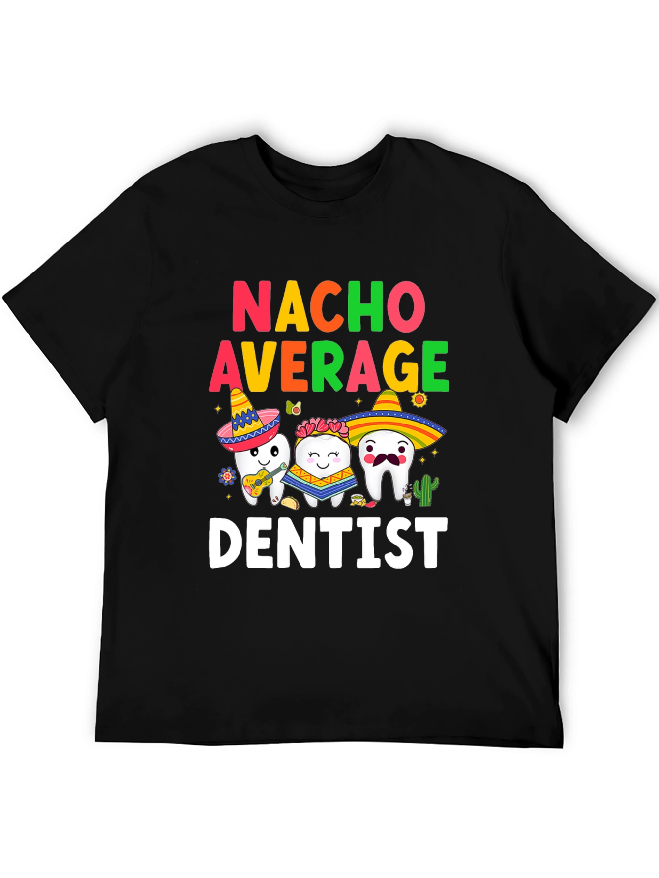 Nacho Average Dentist T-Shirt