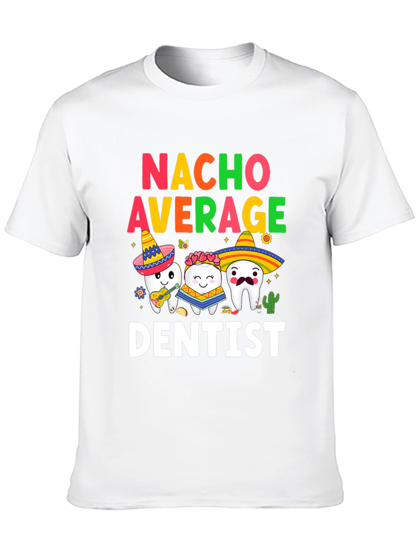 Nacho Average Dentist T-Shirt