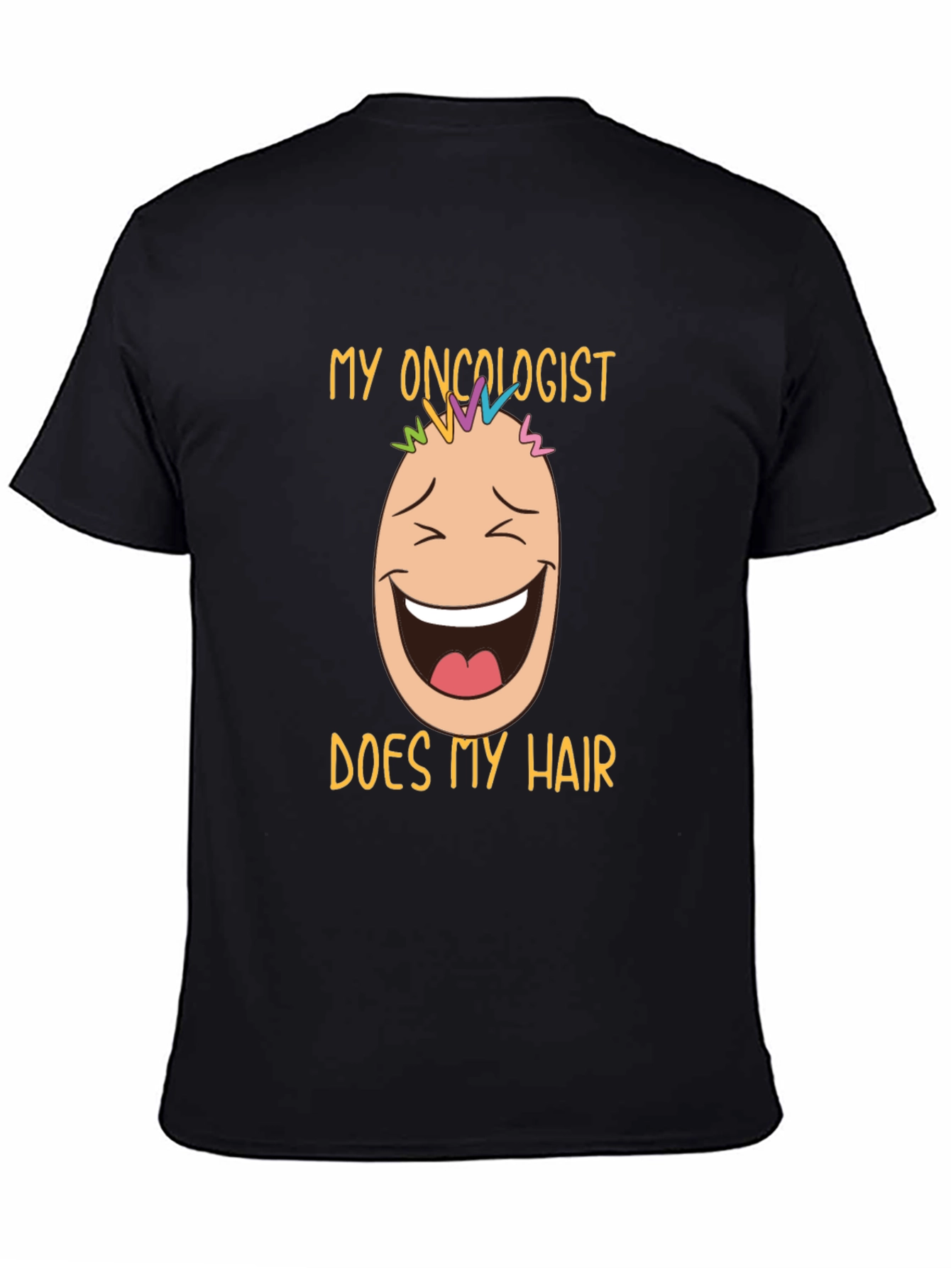 Funny Oncology T-Shirt: My Oncologist Does My Hair