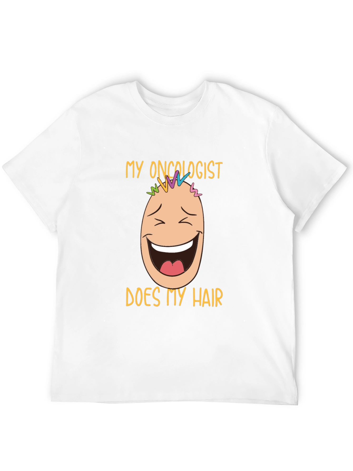Funny Oncology T-Shirt: My Oncologist Does My Hair