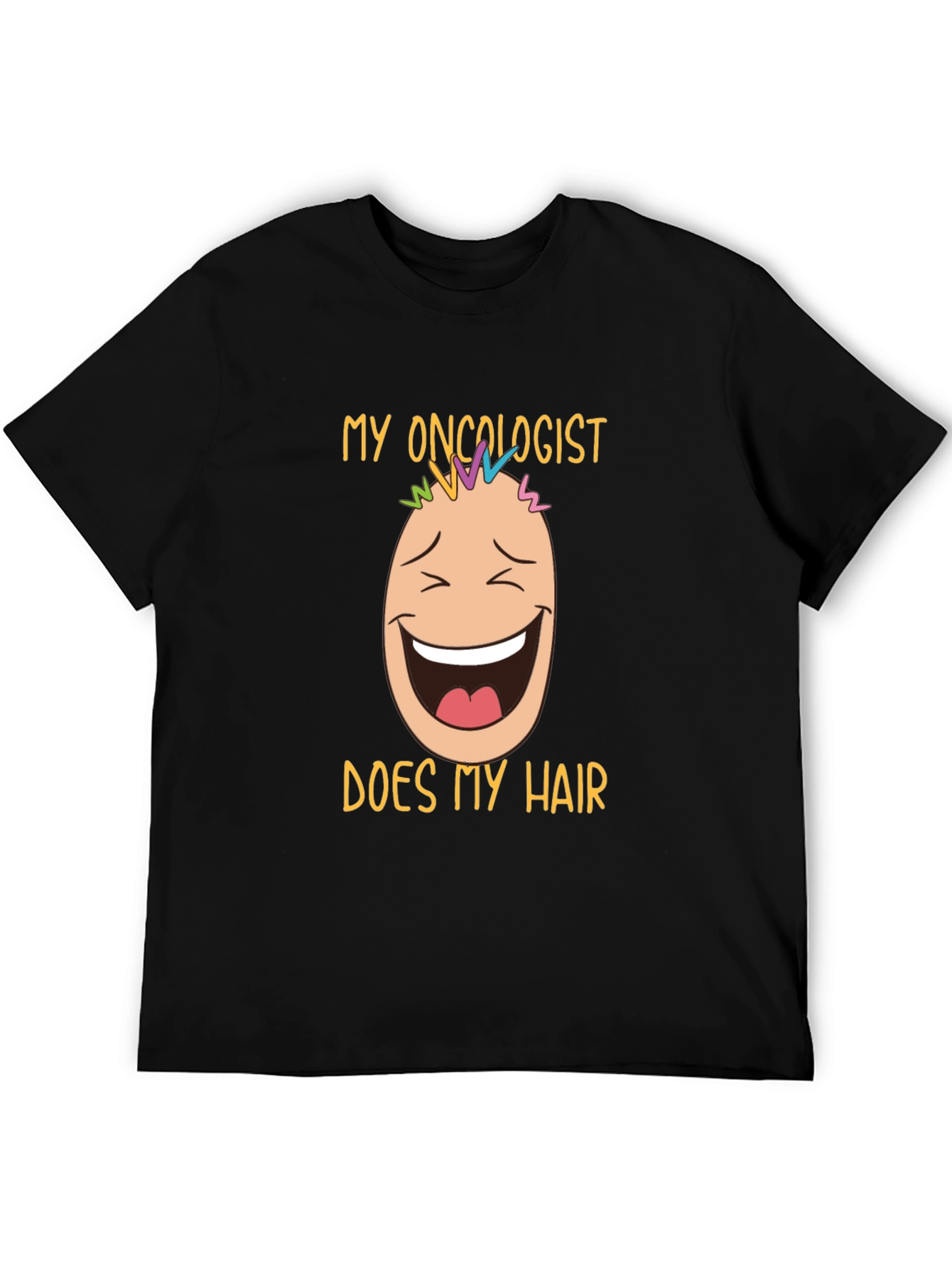 Funny Oncology T-Shirt: My Oncologist Does My Hair
