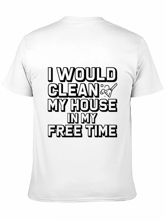 Humorous I Would Clean Graphic Tee