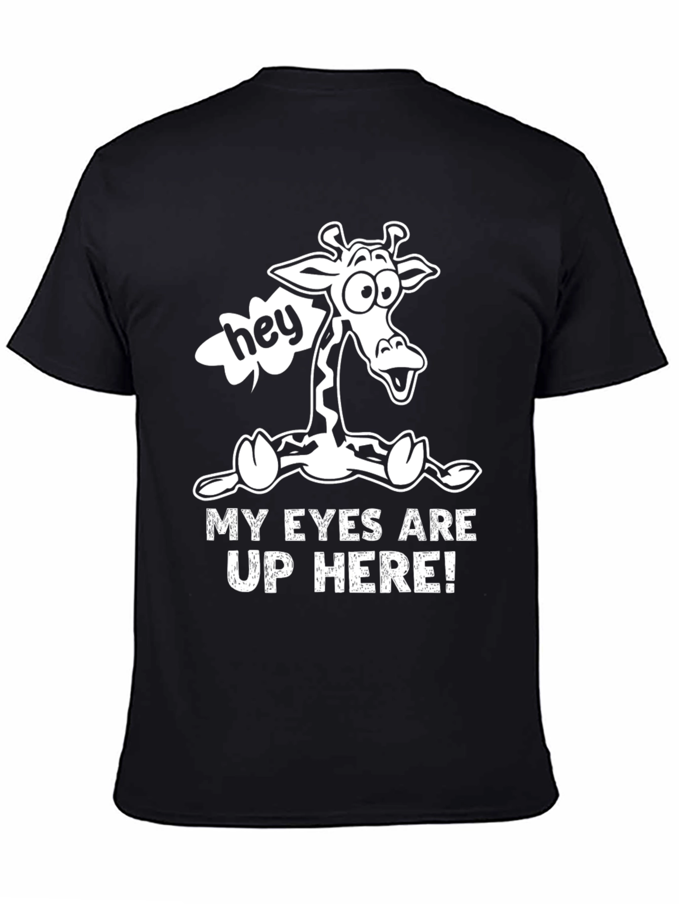 Funny Giraffe T-Shirt - My Eyes Are Up Here!