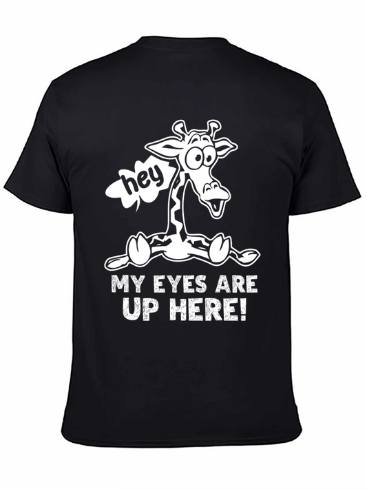 Funny Giraffe T-Shirt - My Eyes Are Up Here!