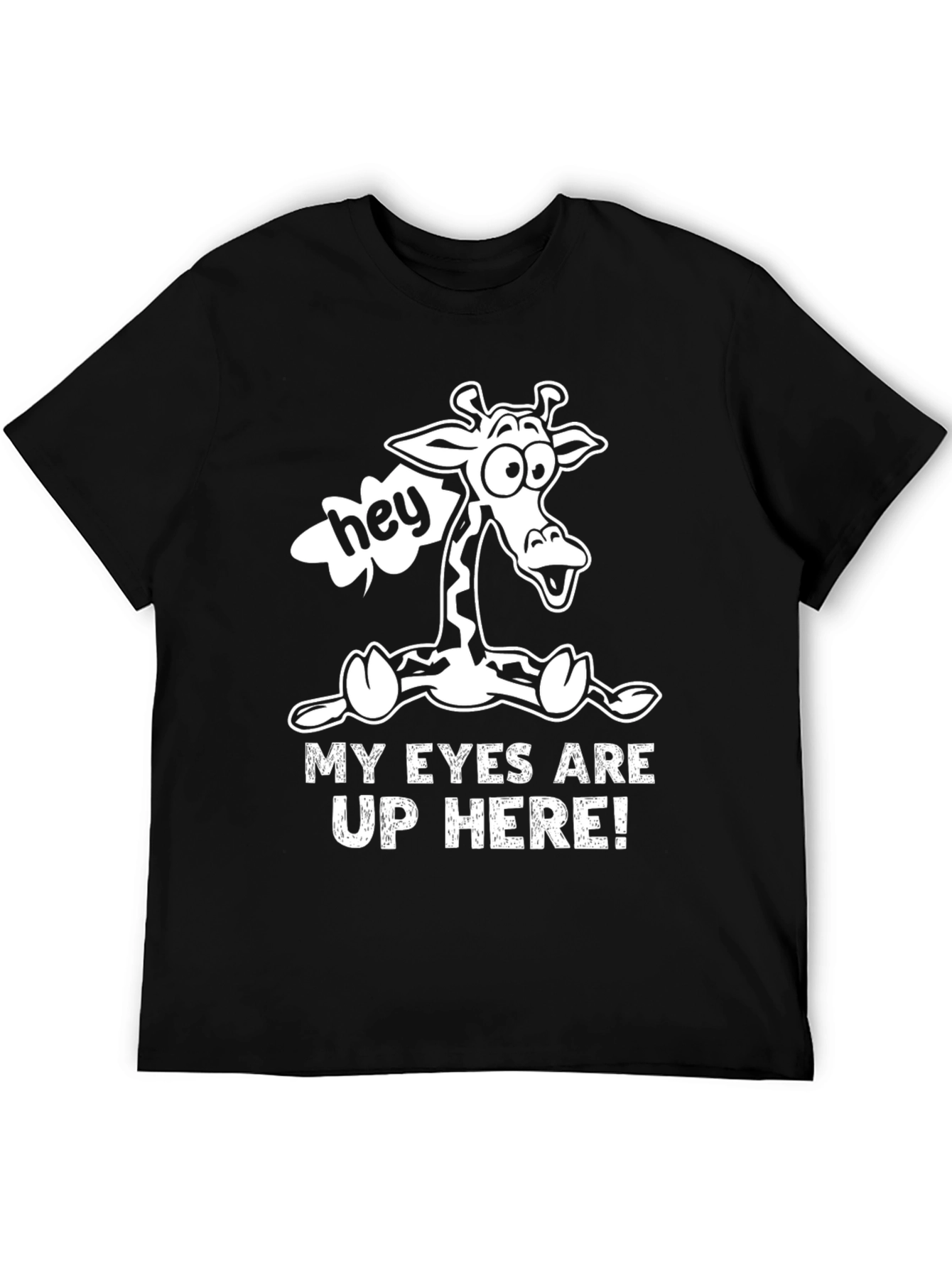 Funny Giraffe T-Shirt - My Eyes Are Up Here!