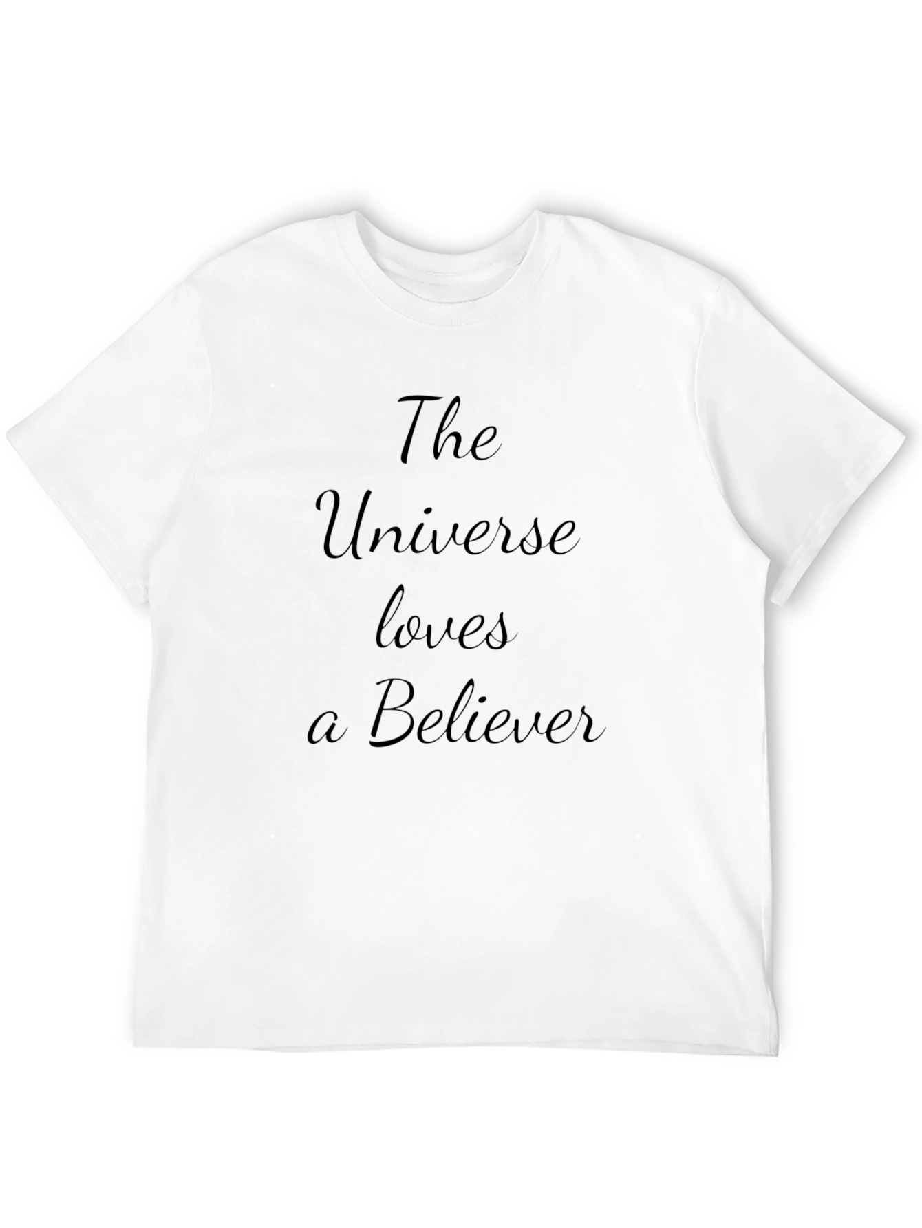 The Universe Loves A Believer Black T-Shirt