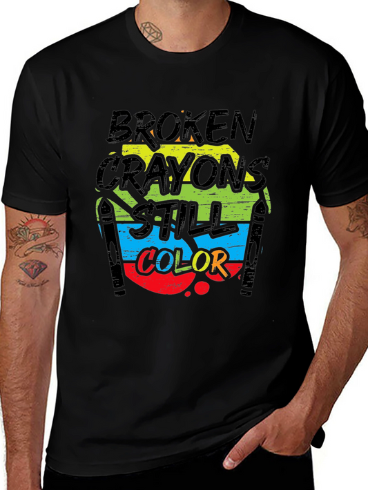 Broken Crayons Still Color T-Shirt