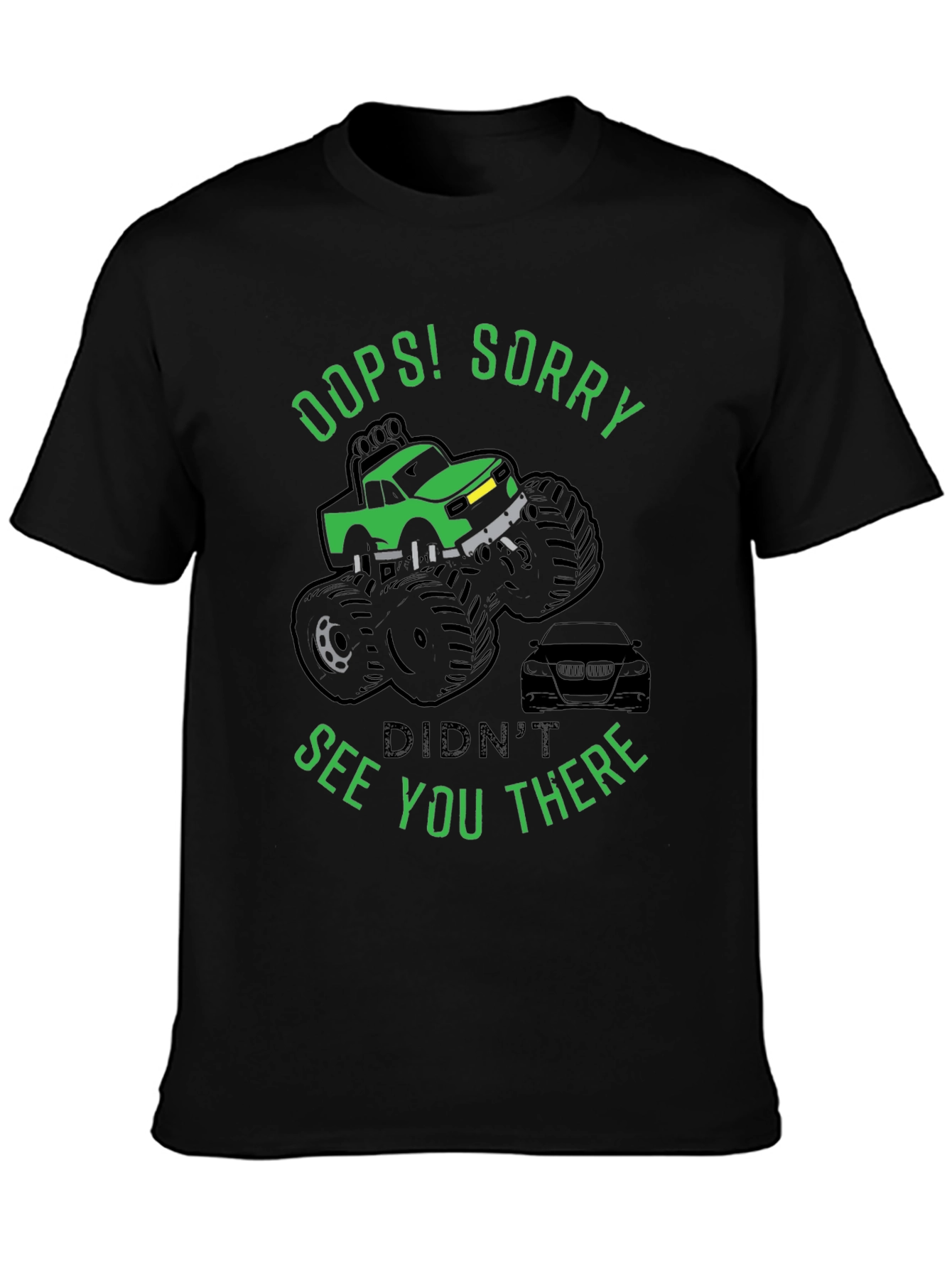 Oops! Sorry Funny Monster Truck T-Shirt