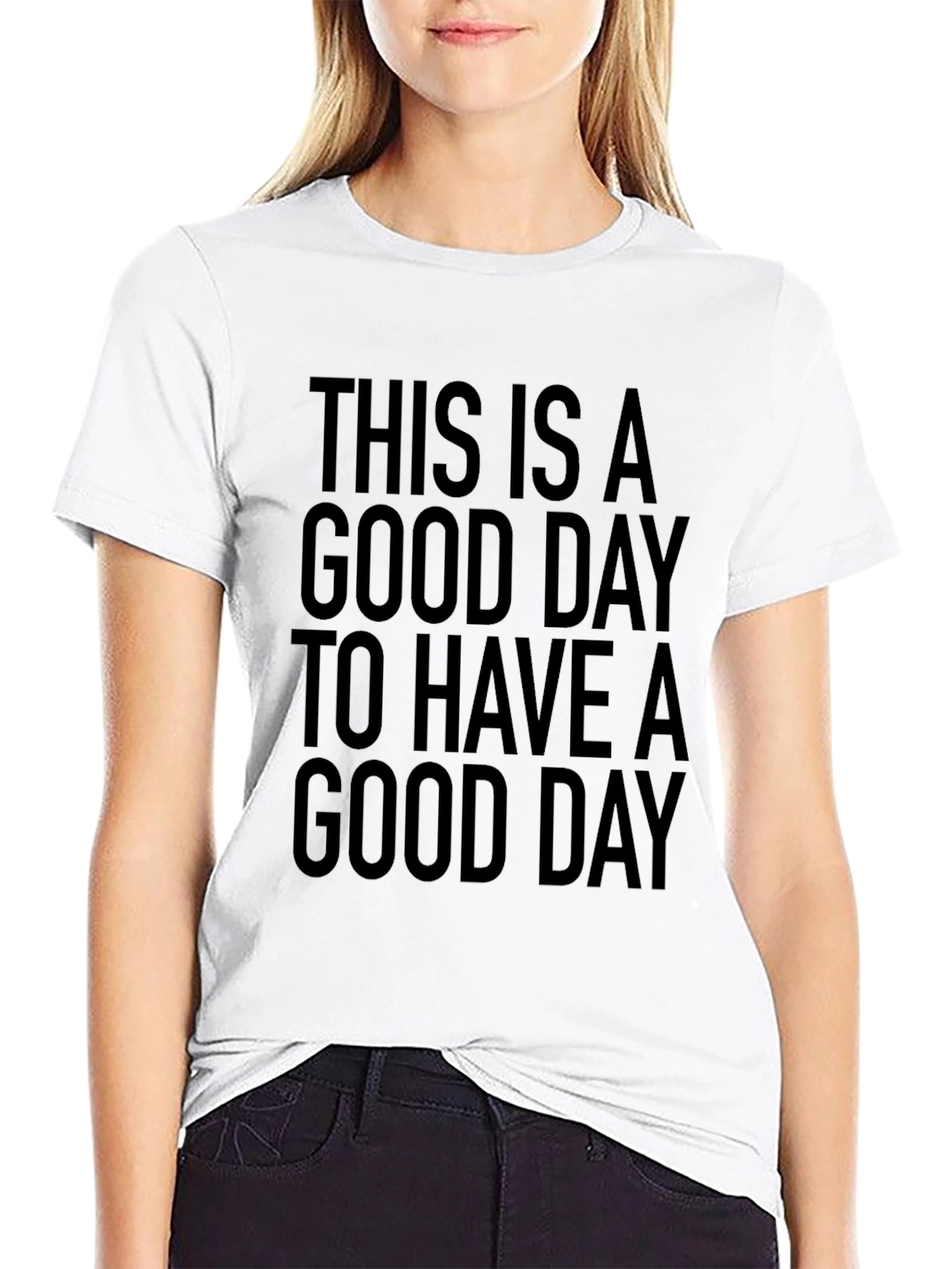 Good Day T-Shirt -  Statement Tee