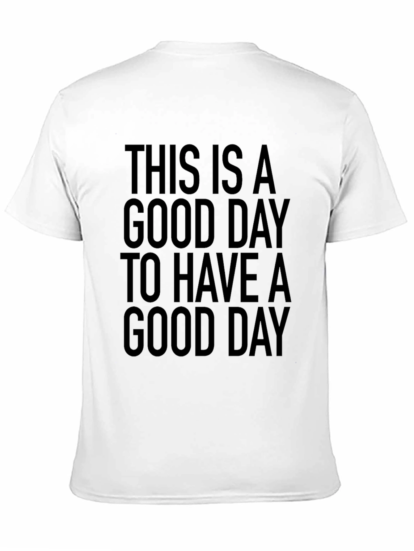 Good Day T-Shirt -  Statement Tee