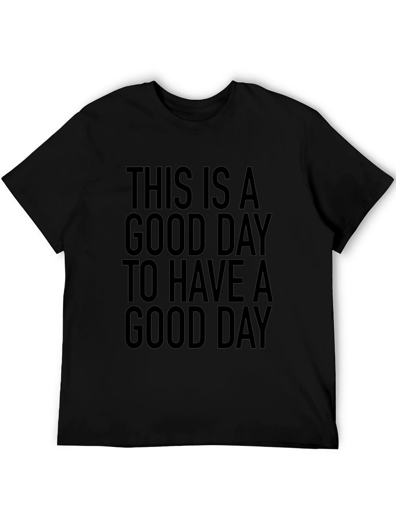 Good Day T-Shirt -  Statement Tee