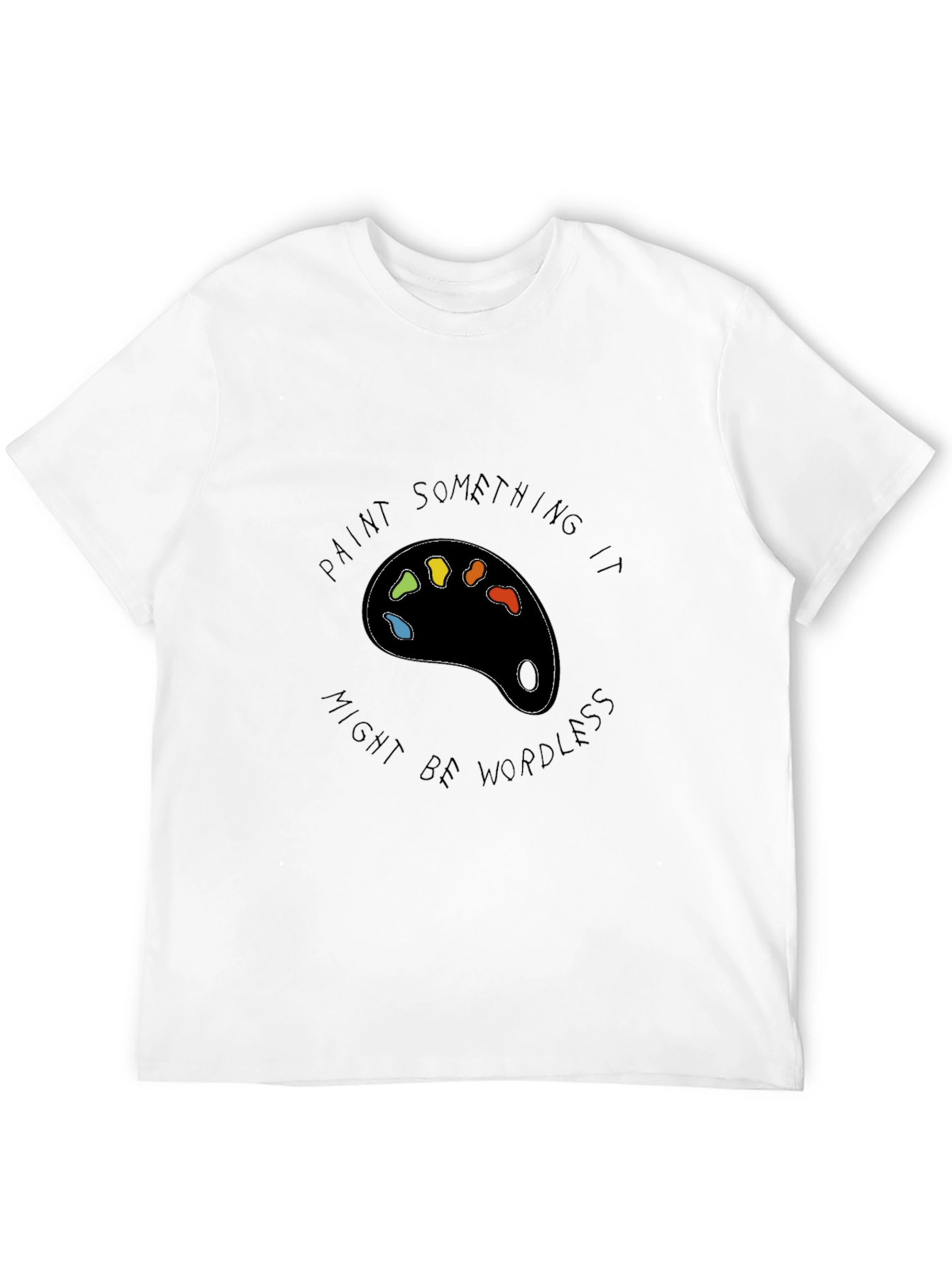 Paint Something It Might Be Wordless Black T-Shirt