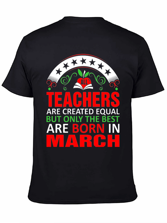 Best Teachers Are Born In March Black T-Shirt