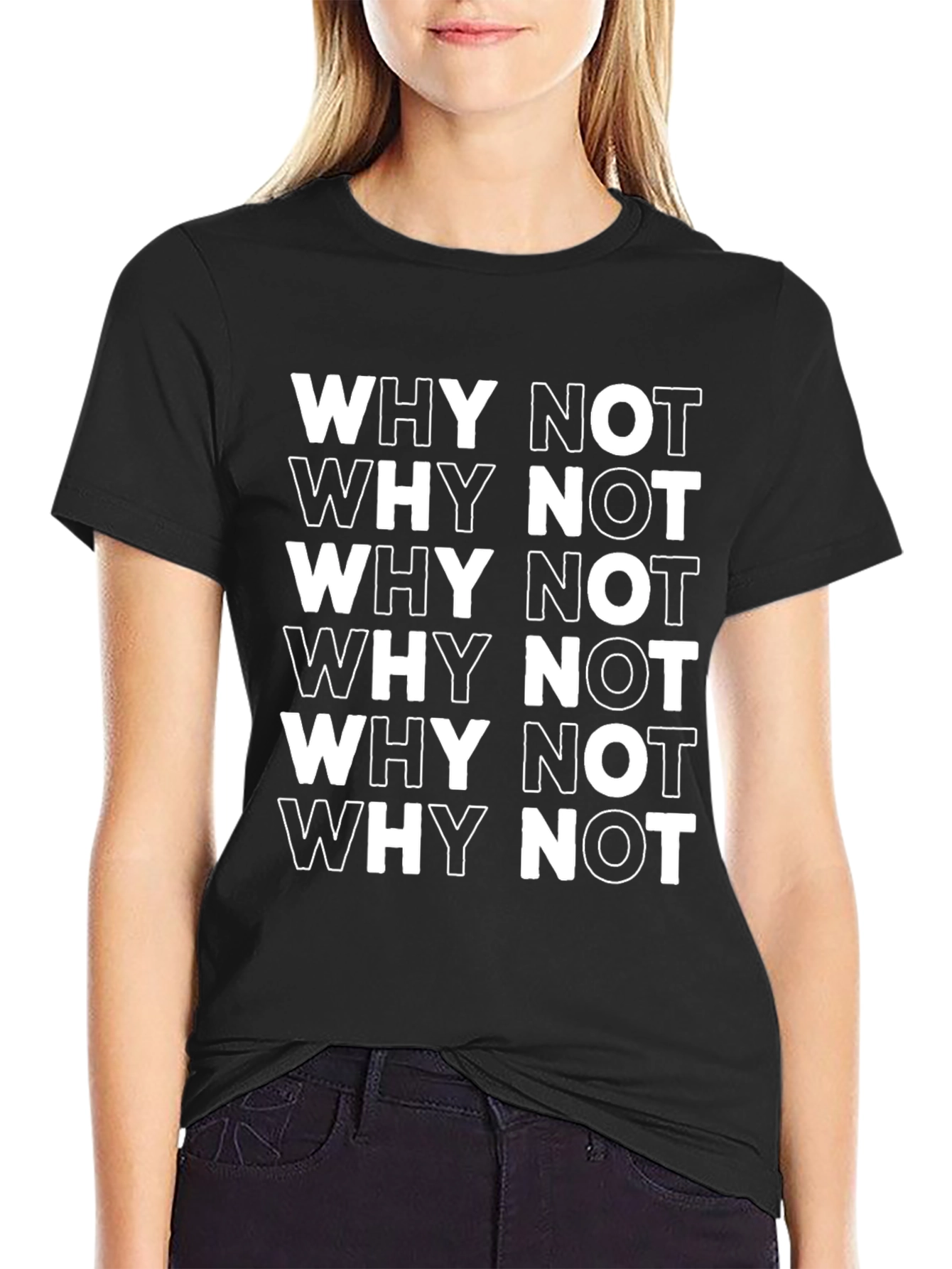 Why Not? Graphic Tee - Bold Black T-Shirt