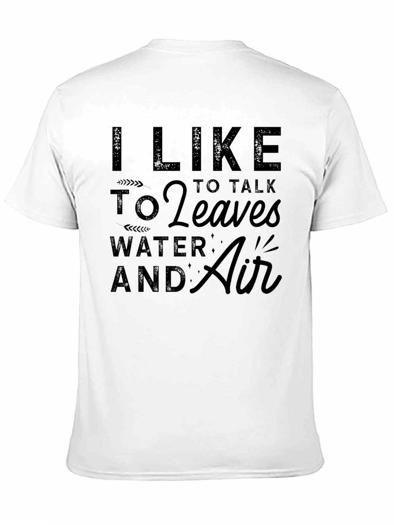 I Like to Talk to Leaves Black Tee