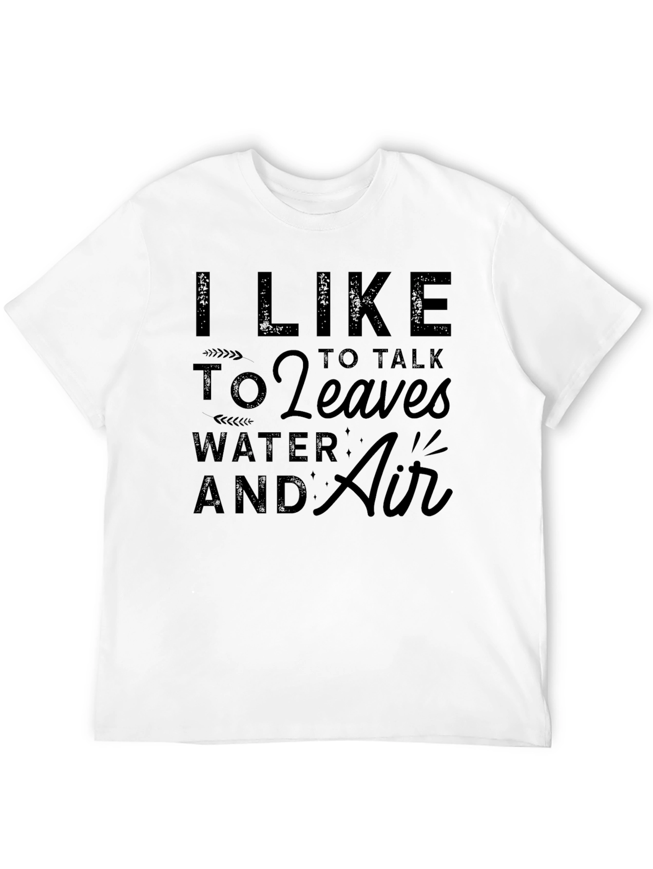 I Like to Talk to Leaves Black Tee