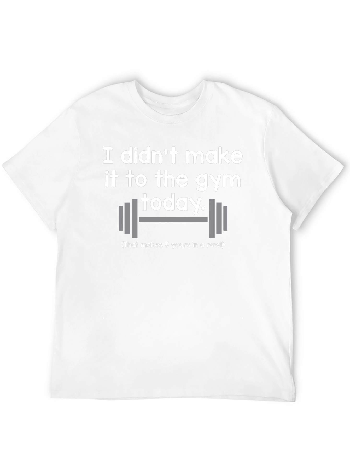 Funny Gym T-Shirt - I Didnt Make it Today