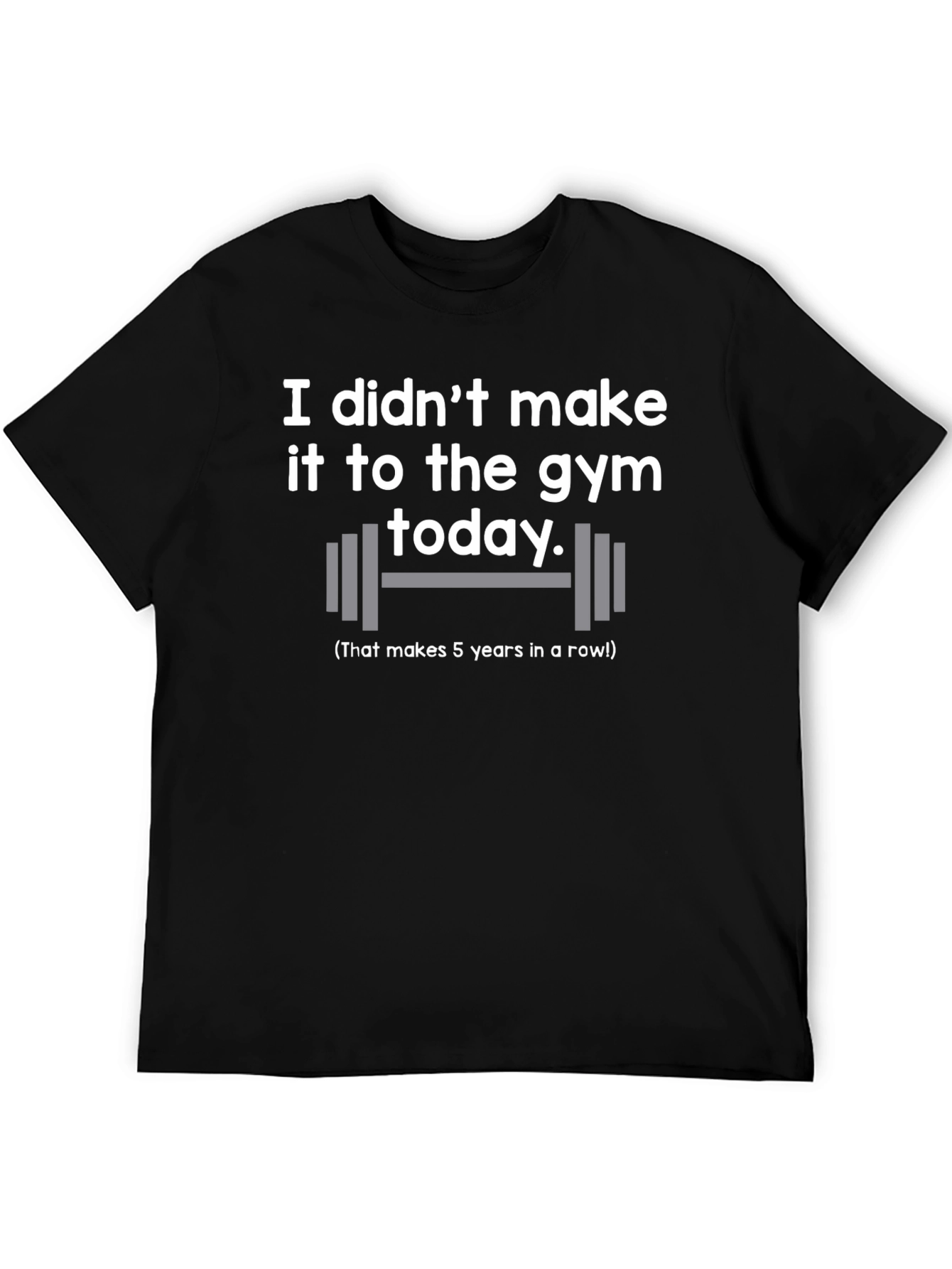 Funny Gym T-Shirt - I Didnt Make it Today