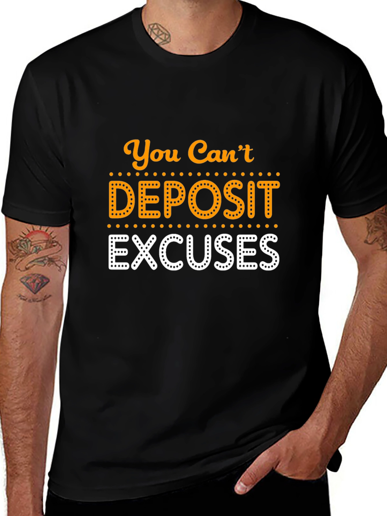 You Cant Deposit Excuses T-Shirt