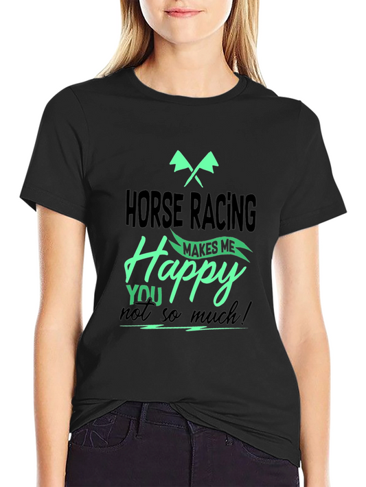 Horse Racing Makes Me Happy T-Shirt