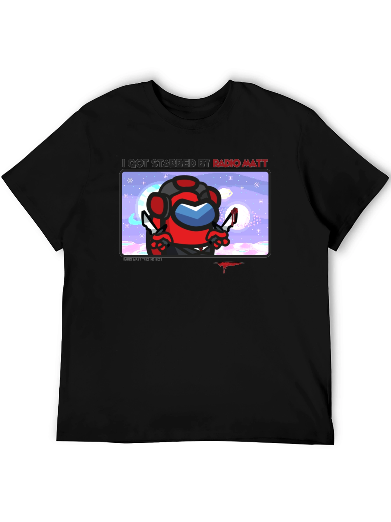 I Got Stabbed by Radio Matt T-Shirt