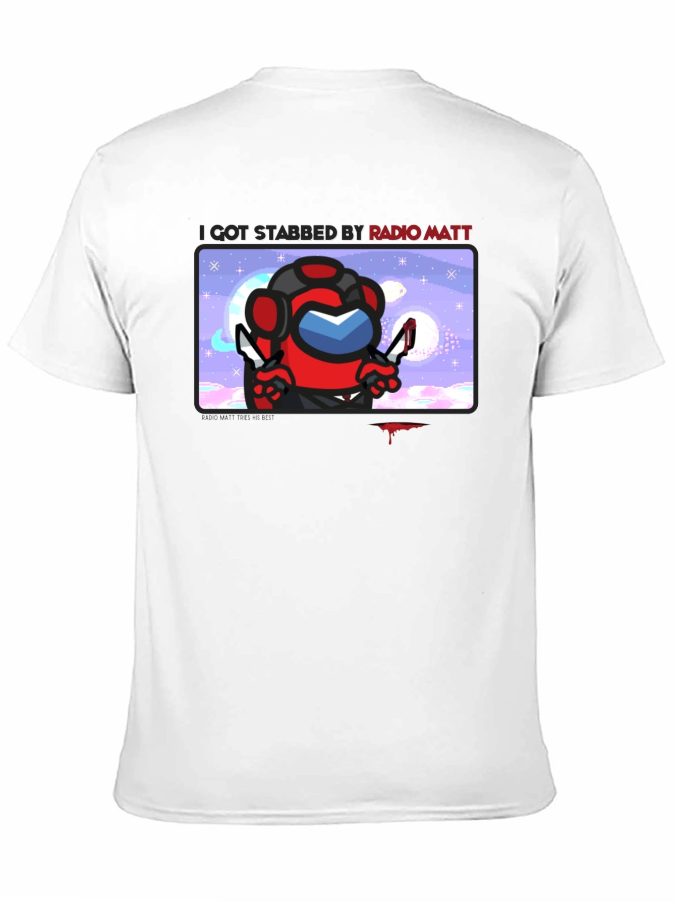 I Got Stabbed by Radio Matt T-Shirt