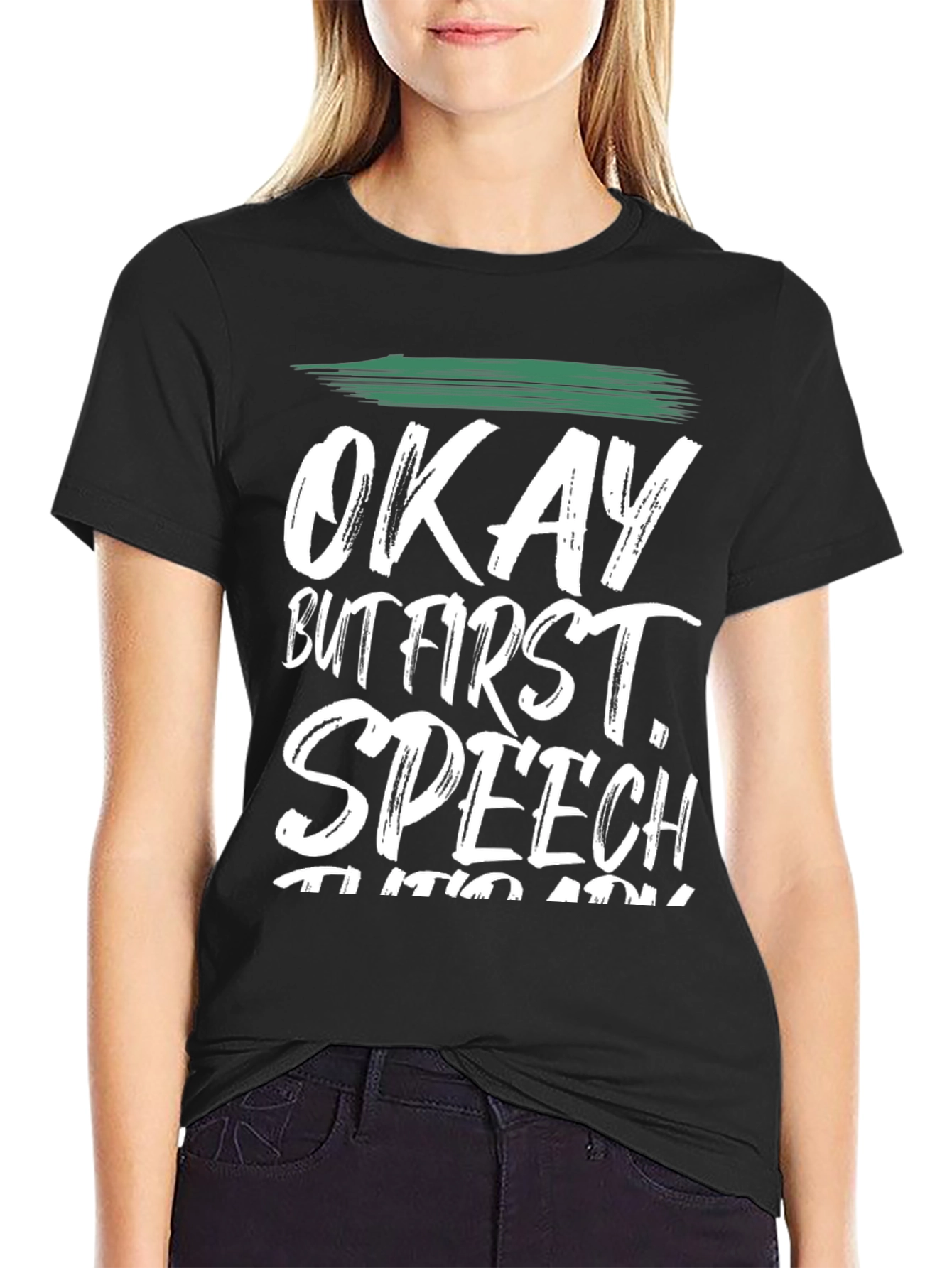 Okay But First Speech T-Shirt - Black