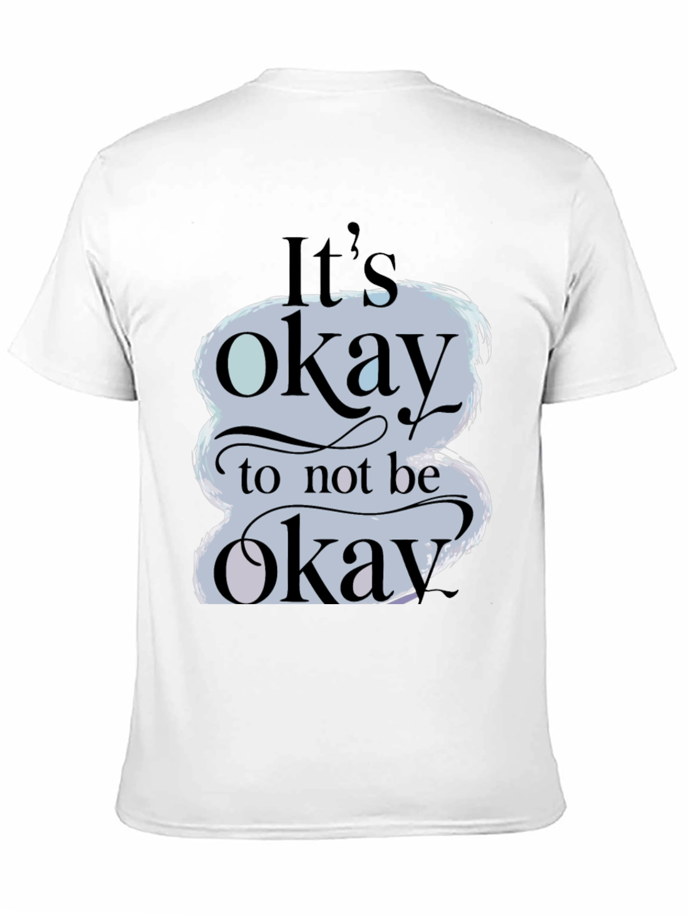 Its Okay To Not Be Okay Graphic T-Shirt