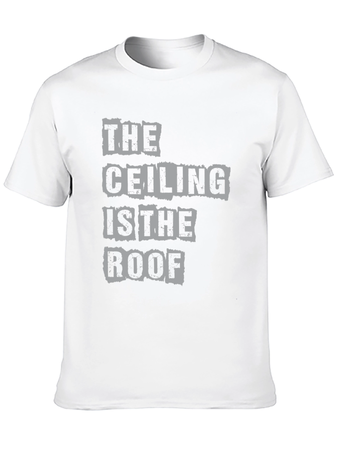 The Ceiling is the Roof Graphic Tee