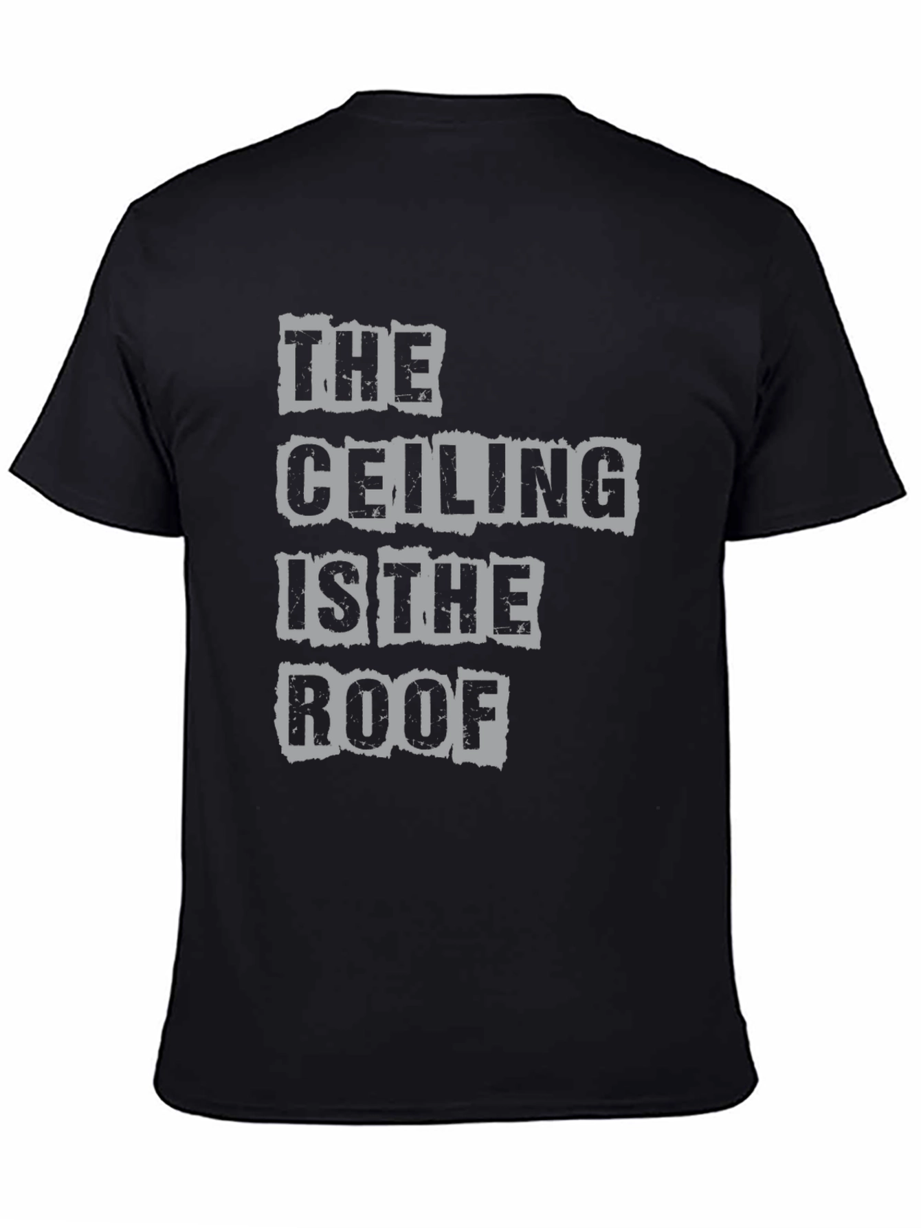 The Ceiling is the Roof Graphic Tee
