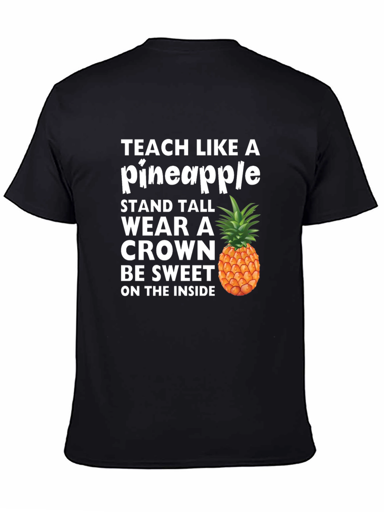 Teach Like a Pineapple Graphic Tee