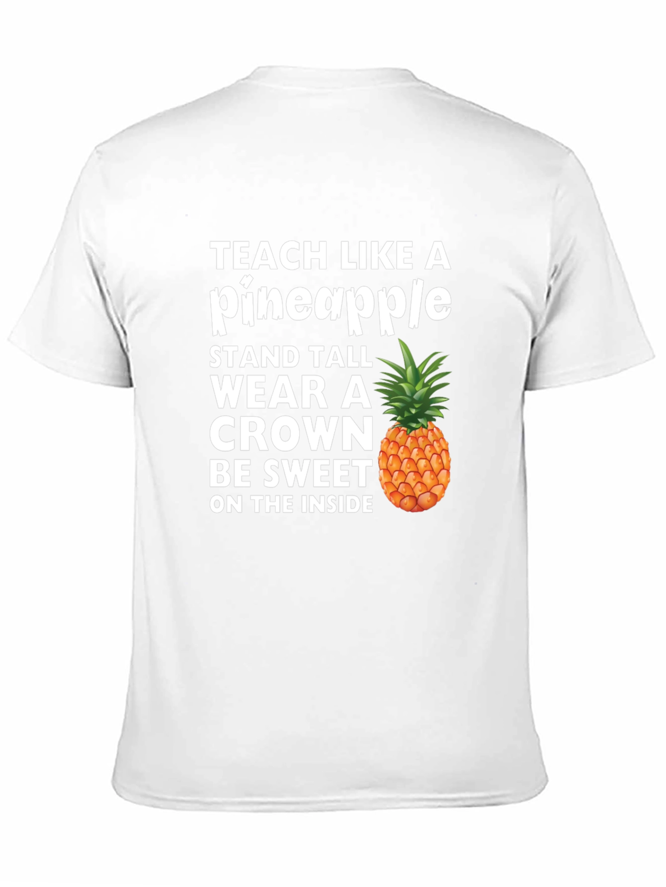 Teach Like a Pineapple Graphic Tee