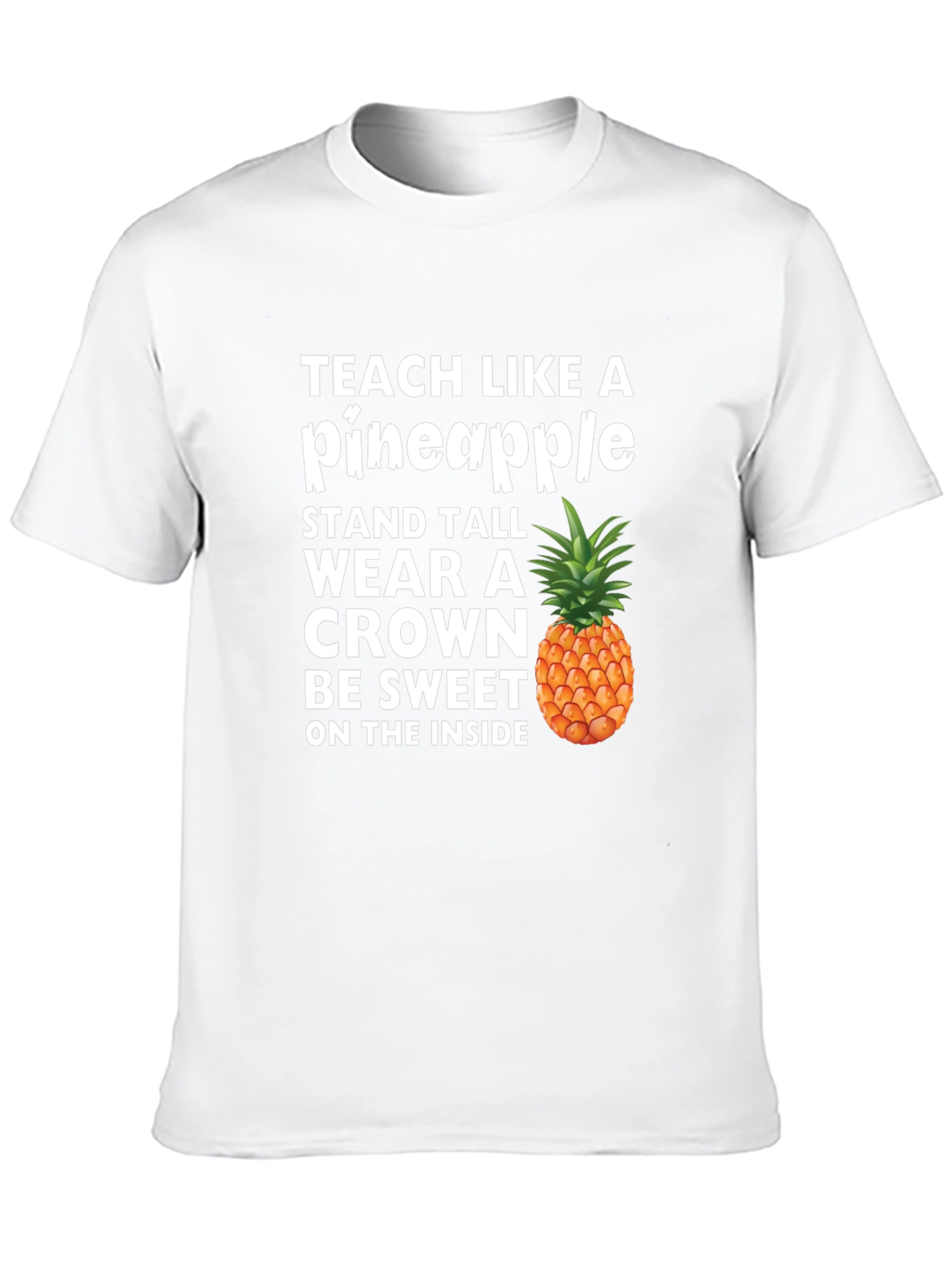 Teach Like a Pineapple Graphic Tee
