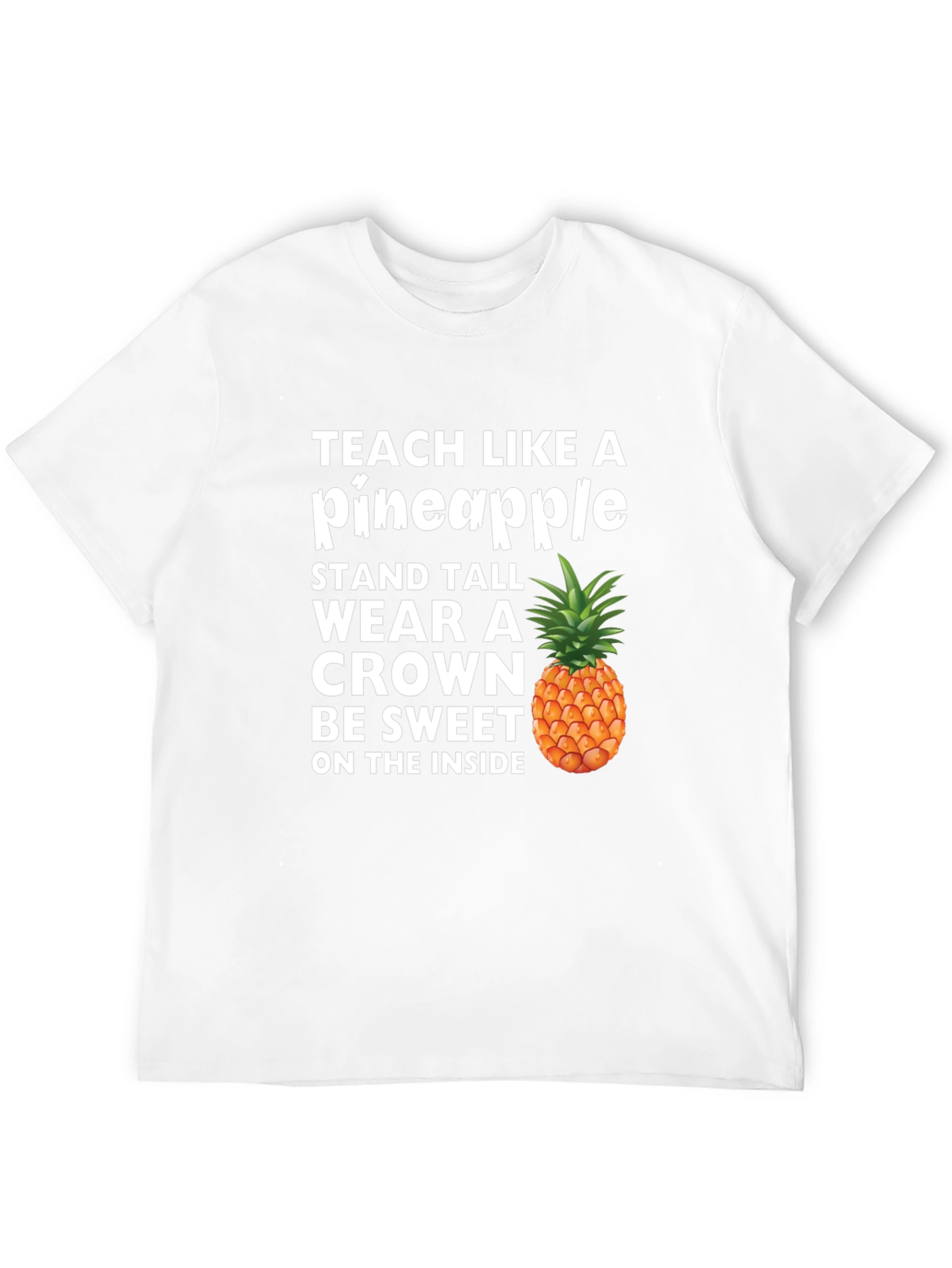 Teach Like a Pineapple Graphic Tee