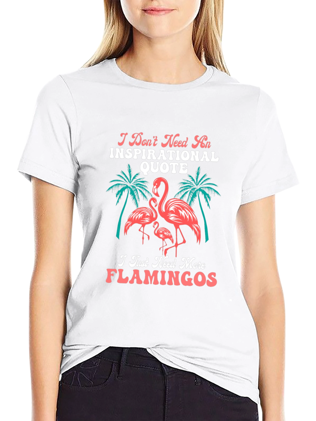 Flamingo Graphic Tee - Inspirational Quote Alternative