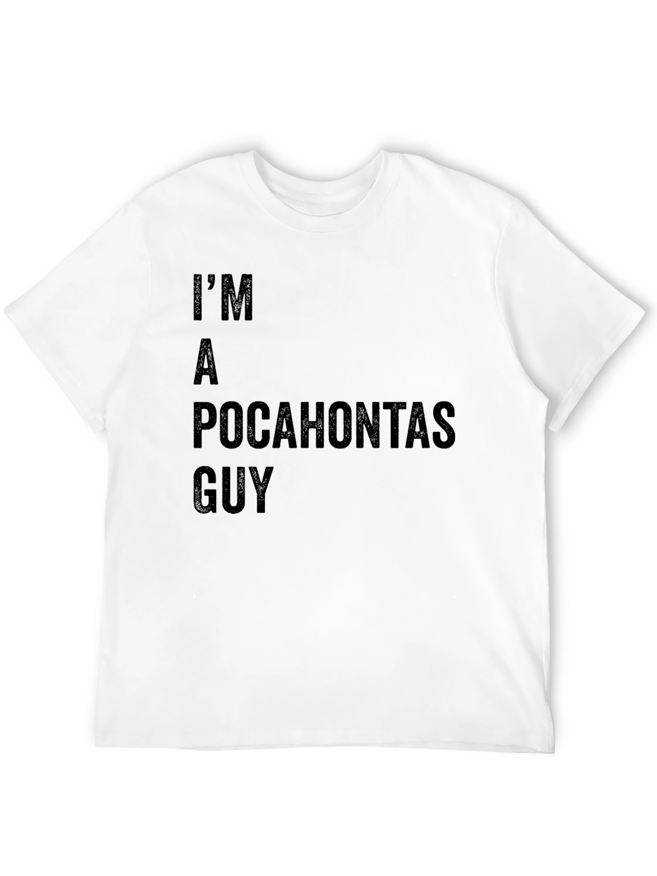 Im A Pocahontas Guy T-Shirt