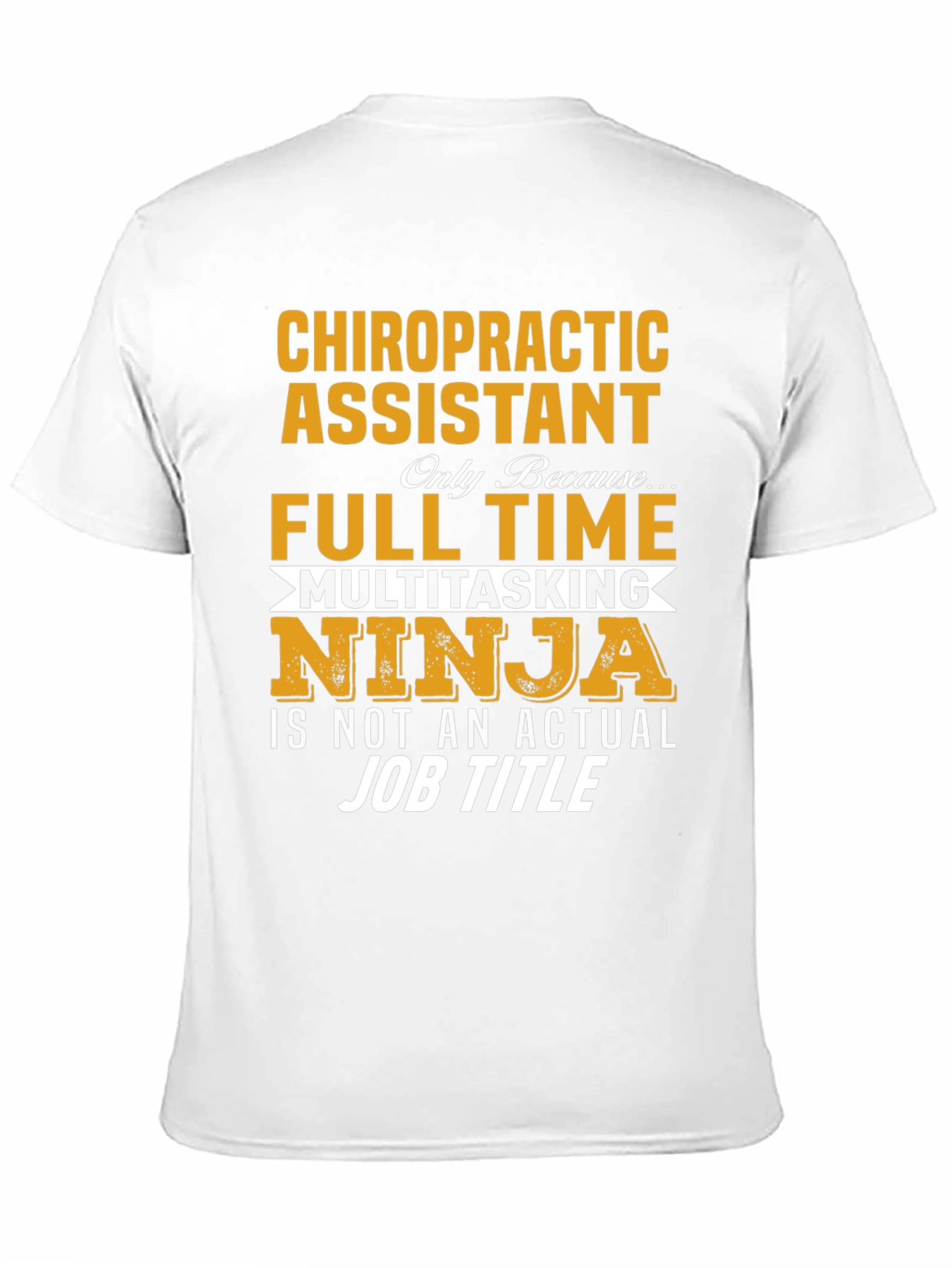 Chiropractic Assistant Full Time Ninja T-Shirt