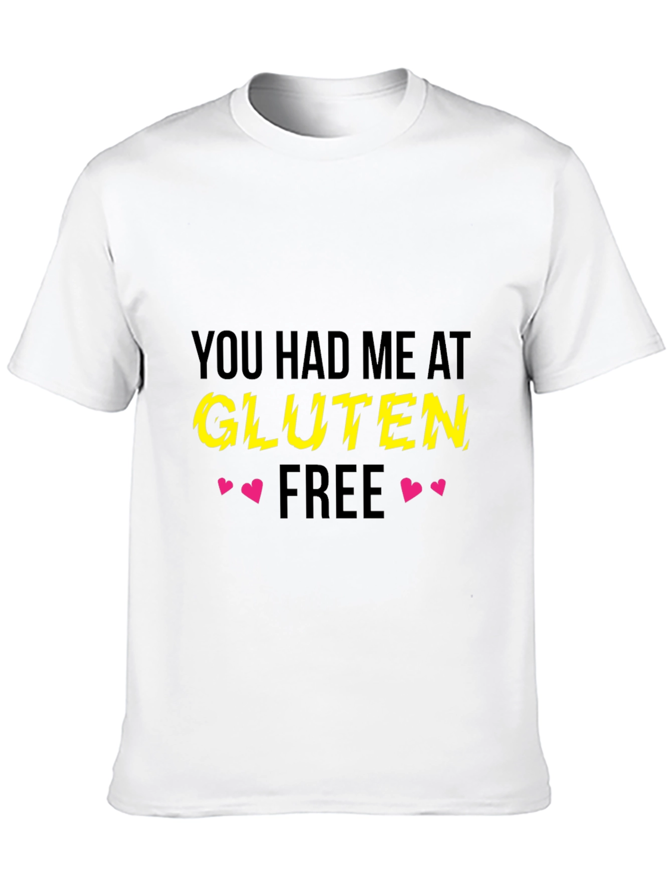 You Had Me At Gluten Free Black T-Shirt
